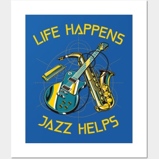 Life Happens, Jazz Helps Posters and Art